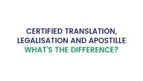 Certified translation, legalisation and apostille - what's the difference